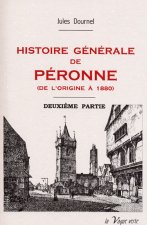 HISTOIRE GÉNÉRALE DE PÉRONNE - Deuxième partie