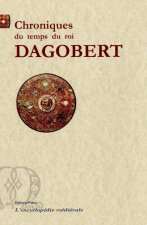 CHRONIQUES DU TEMPS DU ROI DAGOBERT