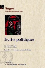 ECRITS POLITIQUES - Histoire des rois Louis VI et Louis VII