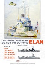 LES AVISOS DRAGUEURS DE 630 TW DU TYPE 'ELAN' - Vol. 1.