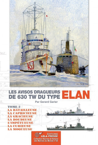 LES AVISOS DRAGUEURS DE 630 TW DU TYPE 'ELAN' - Vol. 2.