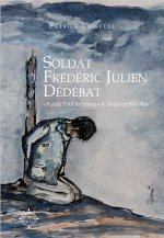 Soldat frederic julien dedebat - 'fusille par la france' le 24 decembre 1914