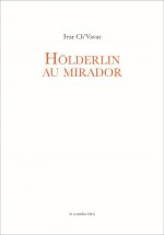 HOLDERLIN AU MIRADOR