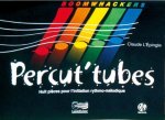 Percut'tubes