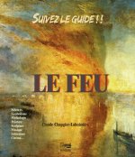 LE FEU : SCIENCES, SYMBOLISME, MYTHOLOGIE, PEINTURE, SCULPTURE, MUSIQUE, LITTERATURE, CINEMA...