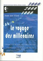 LE VOYAGE DES MILLENAIRES : SPECTACLE MUSICAL POUR CHANTEURS, DANSEURS ET ACTEURS