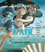 L'AIR : SCIENCES, SYMBOLISME, MYTHOLOGIE, PEINTURE, SCULPTURE, MUSIQUE, LITTERATURE, CINEMA...