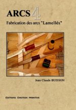 ARCS tome 4, Fabrication des arcs lamellés