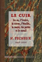 Le Cuir, l'ivoire, la corne, l'écaille, la nacre, les perles et le corail