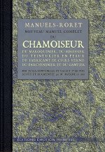 Manuel du chamoiseur, maroquinier, megisseur, teinturier en peaux, parcheminier, gantier...