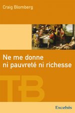 NE ME DONNE NI PAUVRETE NI RICHESSE