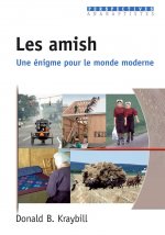 AMISH (LES) ENIGME POUR LE MONDE MODERNE