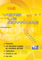 Vers le Royaume 4. Psaumes, Ministère de Paul, Colossiens, Choisis la vie, Les rois