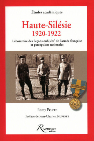 Haute-Silésie 1920-1922 - laboratoire des leçons oubliées del'armée française et perception national