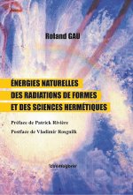 ENERGIES NATURELLES DES RADIATIONS DE FORMES ET SCIENCES HERMETIQUES.