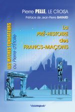 La PRE-HISTOIRE des FRANCS-MACONS : LES MYTHES FONDATEURS ou Pierre d'étoile