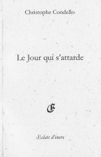 LE JOUR QUI S'ATTARDE