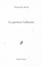 LE GUETTEUR HALLUCINÉ