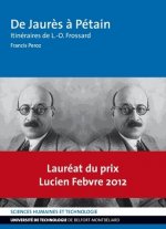 De Jaurès à Pétain - itinéraires de L.-O. Frossard