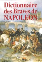 DICTIONNAIRE DES BRAVES DE NAPOLEON