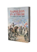 NAPOLEON EN AUTRICHE-LA CAMPAGNE DE 1809-LES OPERATIONS DU 24 AVRIL AU 12 JUILLET