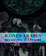 Icônes arabes - mystères d'Orient