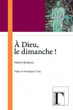 À Dieu, le dimanche !