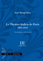 Le Théâtre-Italien de Paris (1801-1831), chronologie et documents, vol. III