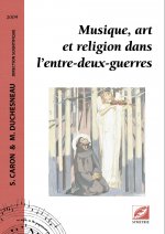 Musique, art et religion dans l'entre-deux-guerres