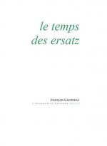 Le Temps des ersatz