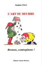 L'ART DU BEURRE. BRETONS, CONTREPETONS !