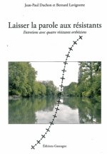 Laisser la parole aux résistants - Entretiens avec quatre résistants othéziens