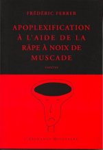 Apoplexification à l'aide de la râpe à noix de muscade