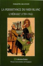PERSISTANCE DU MIDI BLANC. L HERAULT (1789-1962)