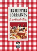 LES RECETTES LORRAINES DE NOS GRANDS-MERES