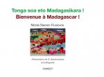 Bienvenue à Madagascar !