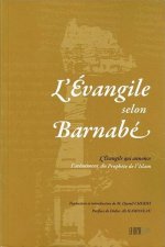 Evangile selon BarnabE (L') : L'Evangile qui annonce l'avEnement du ProphEte de l'Islam