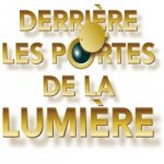 Derrière les portes de la lumière