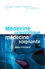 MEDECINE SCIENTIFIQUE ET MEDECINE SOIGNANTE
