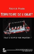 TERRITOIRE DE L'OBJET. FAUT-IL FERMER LES MUSEES ?