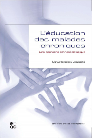 L'éducation des malades chroniques - Une approche ethnosociologique