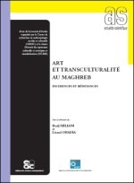 ART ET TRANSCULTURALITE AU MAGHREB