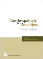 L ANTHROPOLOGIE FACE A SES OBJETS NOUVEAUX CONTEXTES ETHNOGRAPHIQUES