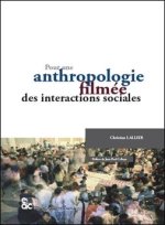 POUR UNE ANTHROPOLOGIE FILMEE DES INTERACTIONS SOCIALES