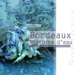 BORDEAUX HISTOIRE D'EAU
