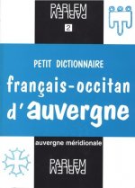PETIT DICTIONNAIRE FRANCAIS-OCCITAN D'AUVERGNE