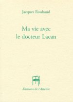 Ma vie avec le docteur Lacan