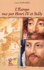 Europe vue par Henri IV et Sully (L')