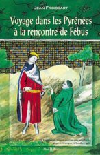 Voyage dans les Pyrénées à la rencontre de Fébus