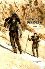 Cent ans aux Pyrénées (T. 1 à 4)